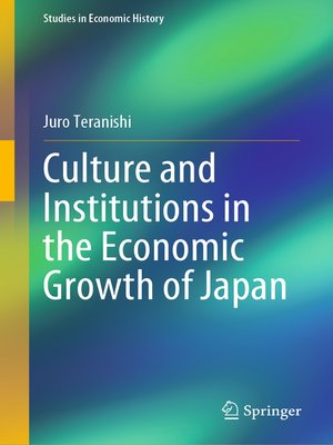 cover image of Culture and Institutions in the Economic Growth of Japan